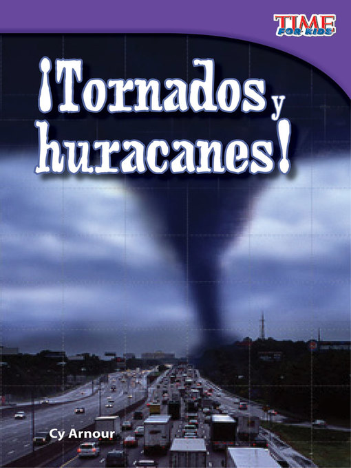 Title details for ¡Tornados y huracanes! (Tornadoes and Hurricanes!) by Cy Armour - Available